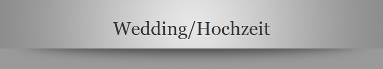 Wedding/Hochzeit